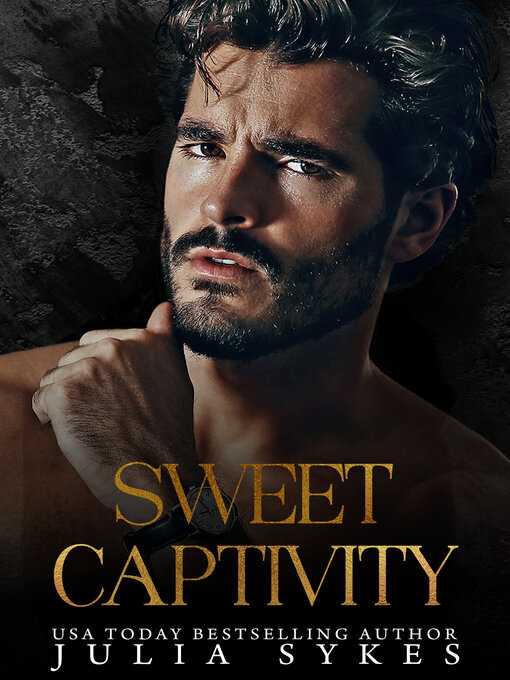 Title details for Sweet Captivity by Julia Sykes - Available